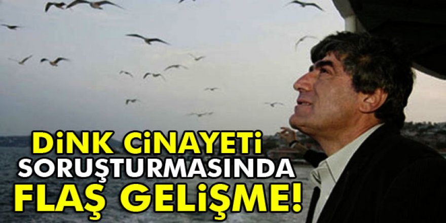 Hrant Dink soruşturmasında 2 isme tutuklama talebi