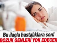 Bozuk genleri tedavi edecek ilaç geliyor