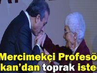 'Mercimekçi Profesör' Bakan Eker'den toprak istedi!