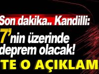 Kandilli'den korkutan açıklama! 7'nin üzerinde deprem geliyor