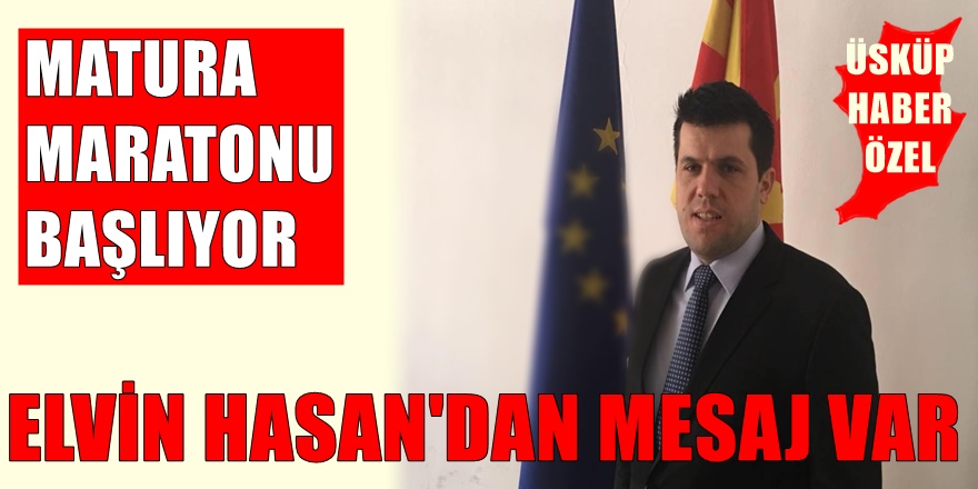 Makedonya'da Öğrencilerin Sınav Maratonu başlıyor! Elvin Hasan'dan mesaj var