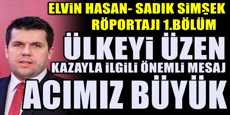 Kuzey Makedonya Devlet Bakanı Elvin Hasan : Acımız büyük