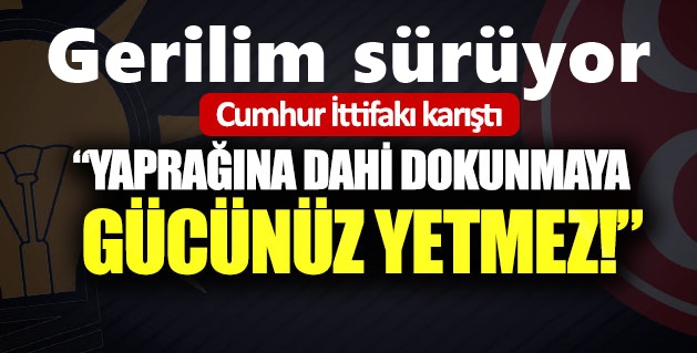 Cumhur ittifakı karıştı! Büyük restleşme