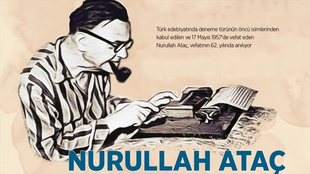 'Deneme'den Vazgeçmeyen Yazar: Nurullah Ataç