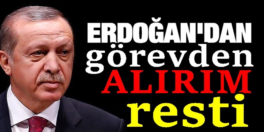 Erdoğan'dan kabineye: Derhal görevden alırım!