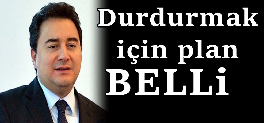 Ali Babacan'ı durdurmak için uygulanacak plan