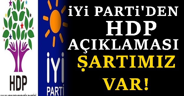İYİ Parti, HDP ile müzakere şartını açıkladı