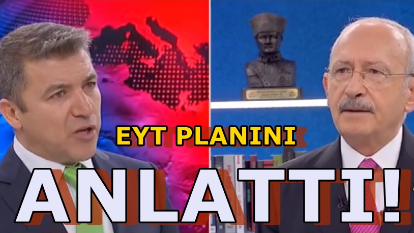 FOX TV'de Kemal Kılıçdaroğlu'ndan EYT formülü