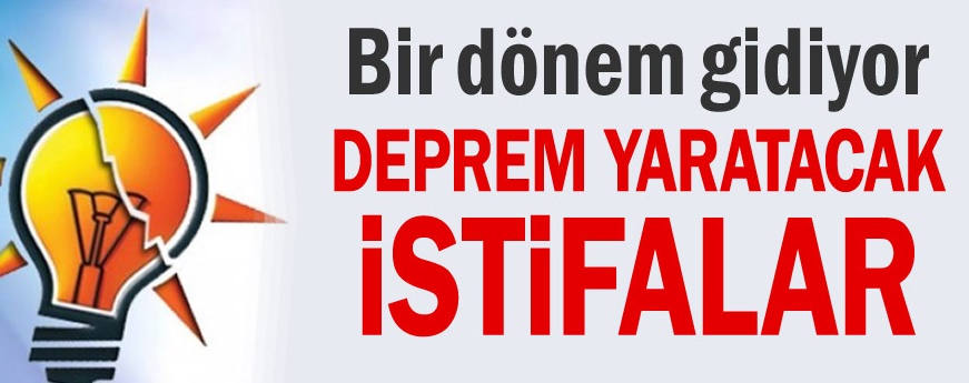 AKP'de Üst düzey istifa!