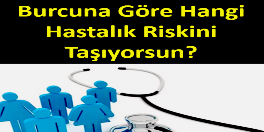 Burçlara göre hastalık haritası