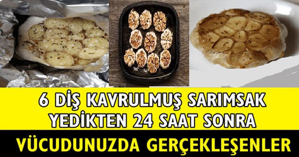 Kavrulmuş sarımsak yemenin şaşırtan etkisi