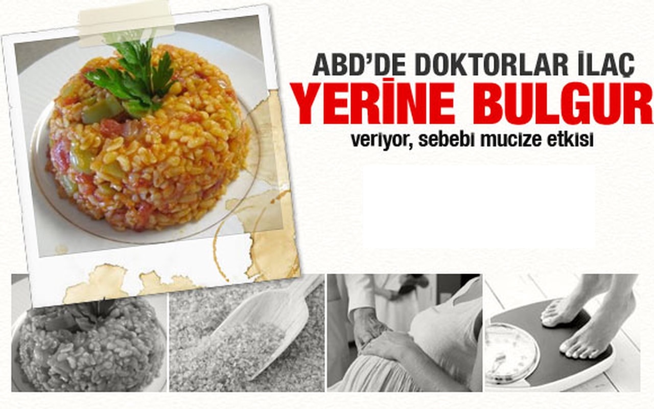 Amerika'da ilaç niyetine bulgur öneriyorlar! Şifası herkesi şaşırttı