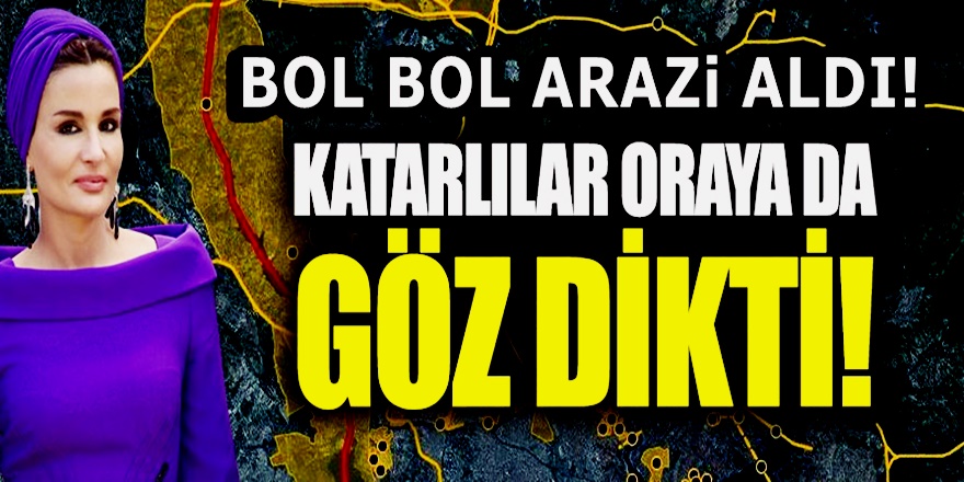 Katar Emiri'nin annesi Çok tartışılan Kanal İstanbul güzergahında arazi toplamış