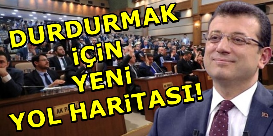 İmamoğlu'na karşı AKP grubu İBB'yi durduracak!
