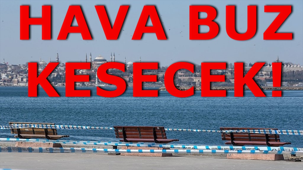Meteoroloji tarih vererek uyardı! Hava Buz kesecek tam 12 derece...