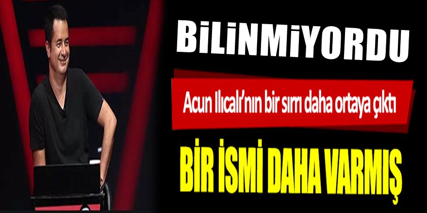 Acun Ilıcalı'nın hiç bilinmeyen Sırrı bulundu! Bir ismi daha var