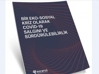 ESCARUS'tan 'Covid-19 Salgını ve Sürdürülebilirlik' Raporu