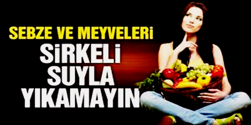 Faydalı Diye Bildik Ama yanlış yapıyoruz - Sirkeli Suyla sakın yıkamayın