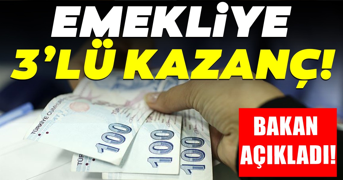 Emekliler Rahat Bir Nefes Alacak bakan 3 ödeme alacaklar duyurusu yaptı