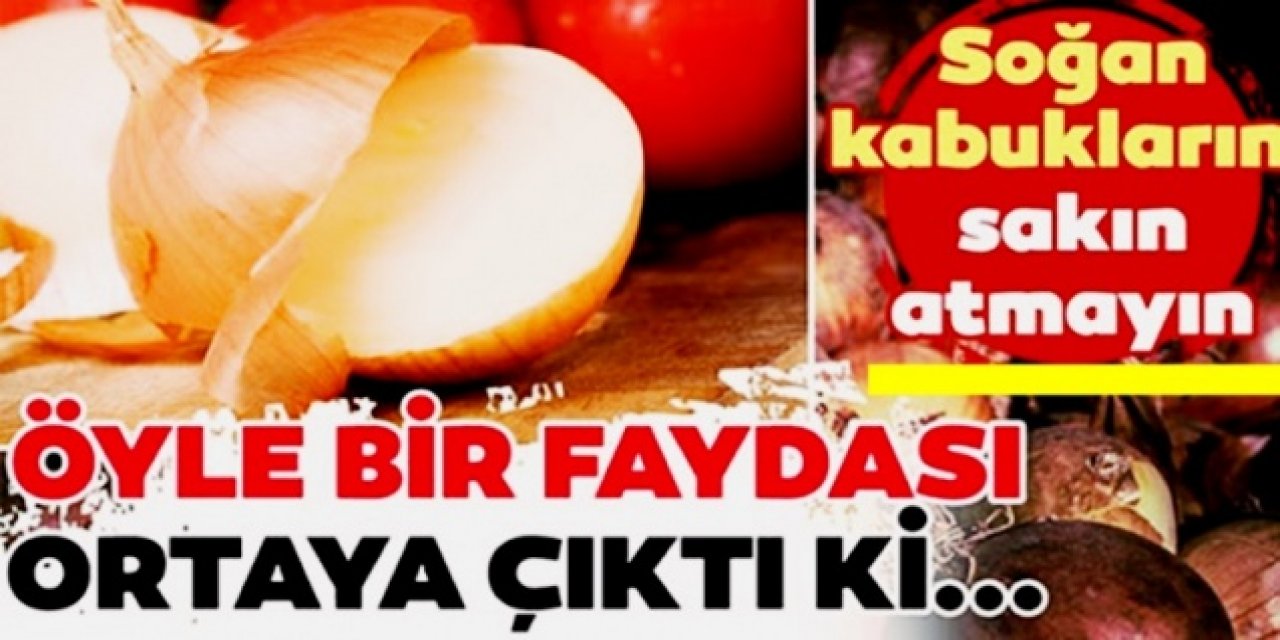 Soğan Soyduktan Sonra Kabuklarını Atmayın Kaynatıp İçince O sorun geçer