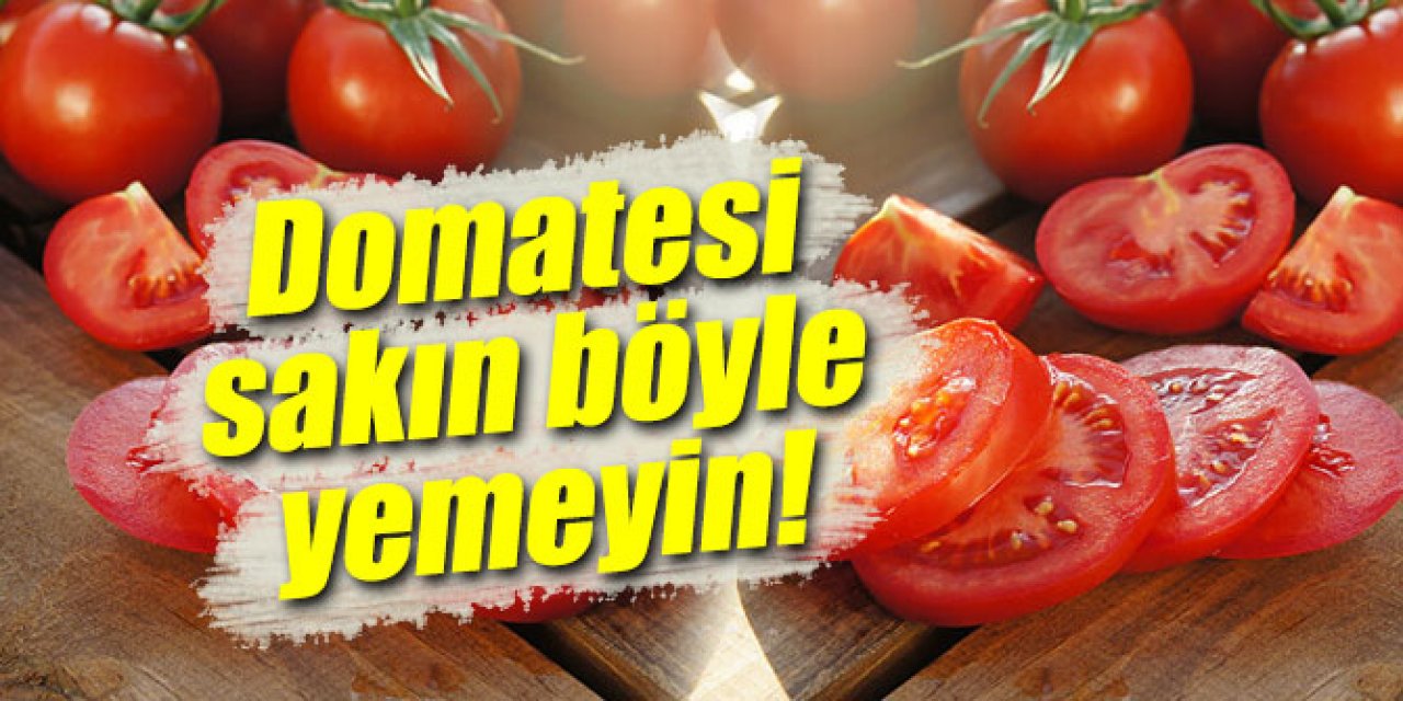 Kimse Dikkat etmiyor Domatesi Sakın Böyle Yemeyin Yoksa faydasından çok...