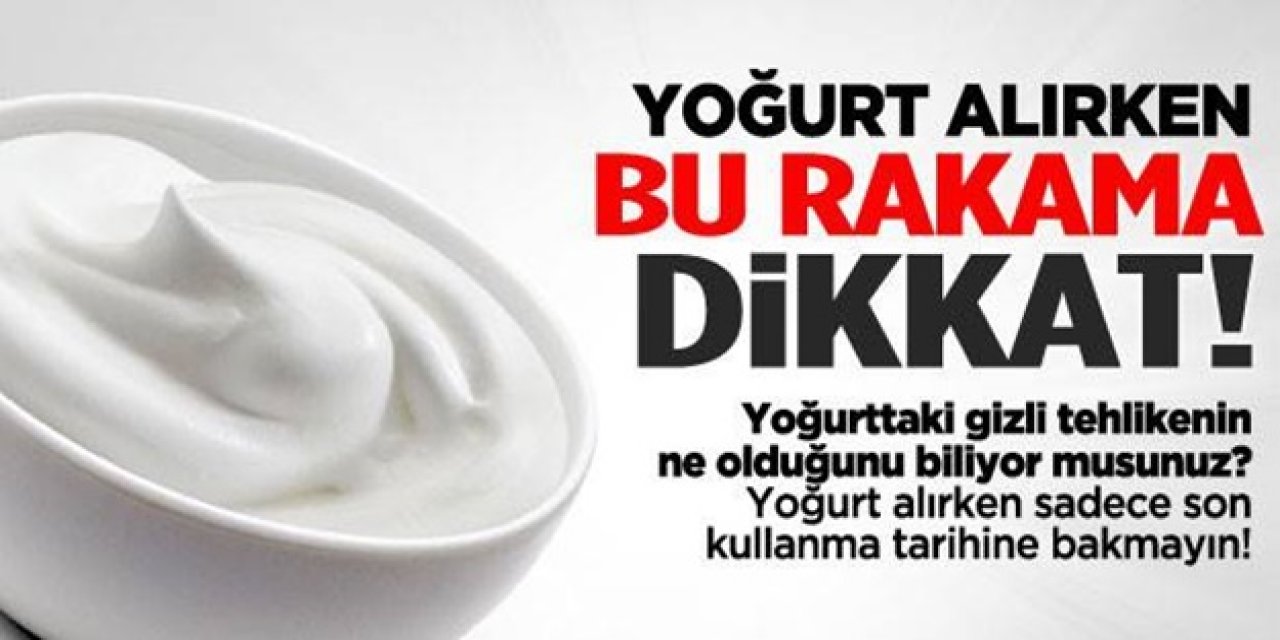 Yoğurt Alırken Dikkatli Olun Kimse dikkat etmiyor bu rakamlar varsa sakın almayın!