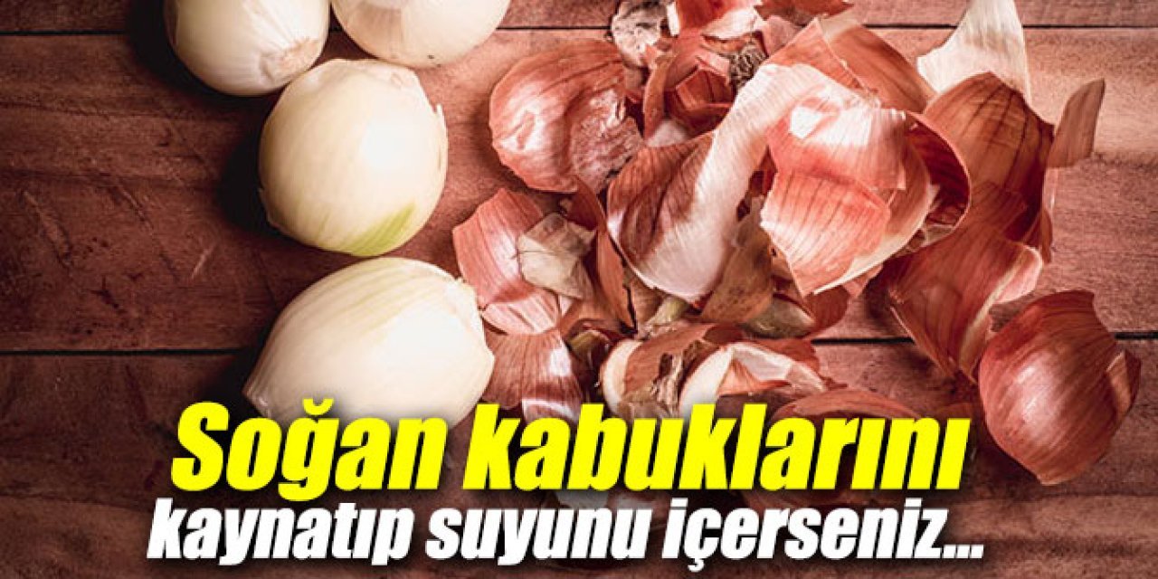 Soğan Kabukları Şifa deposu Çıktı Soyunca Çöpe Atmayın Kaynatıp İçince o sorun biter