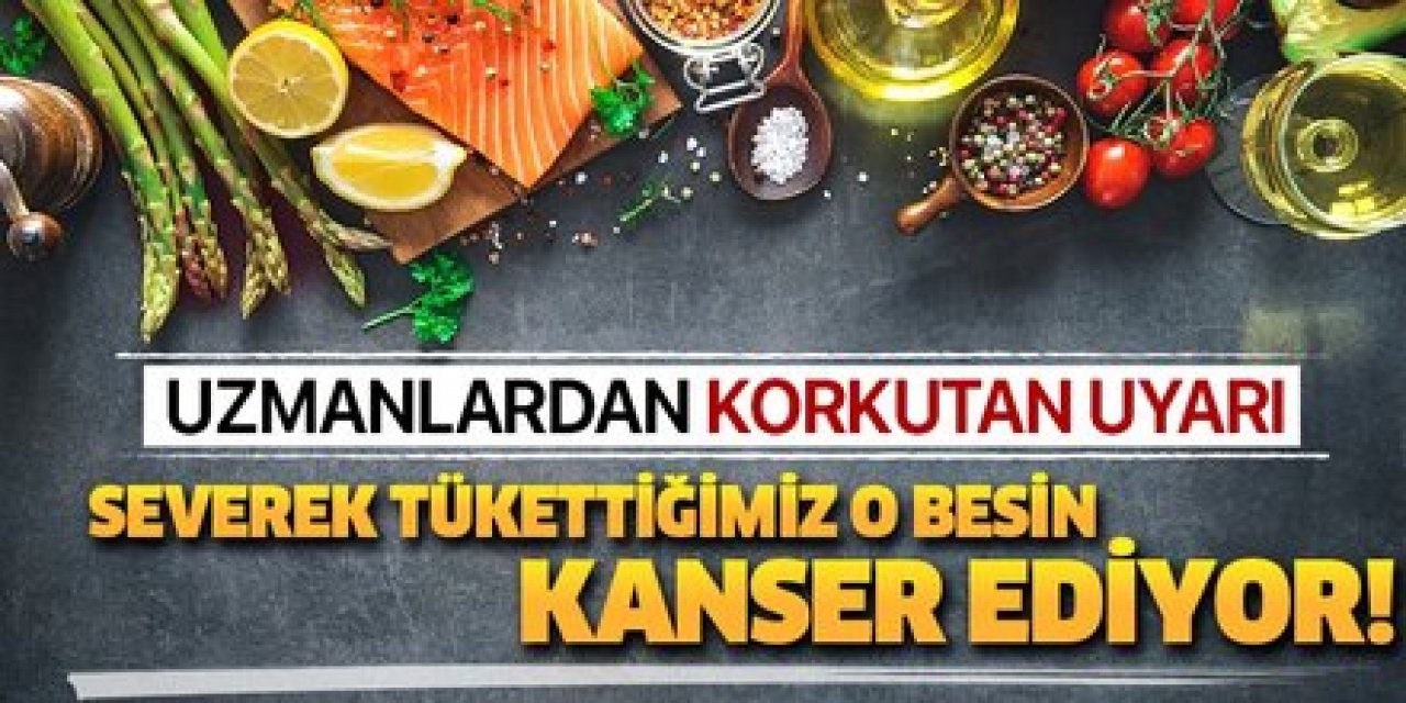 Severek yiyoruz ama bu 11 yiyecek Kanserin En Sevdiği besin çıktı üstelik hücreleri de bitiriyor