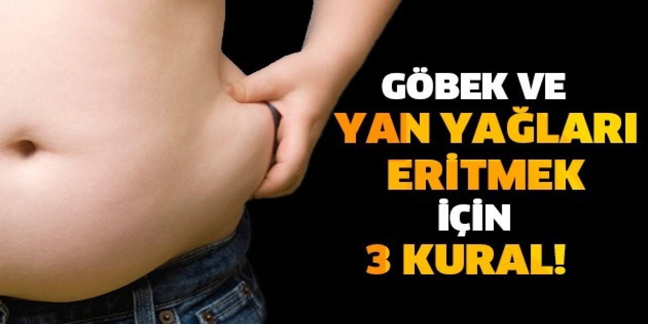 Göbek ve yan yağlarınızı yok etmek için bu 3 kuralı öğrenin ve..