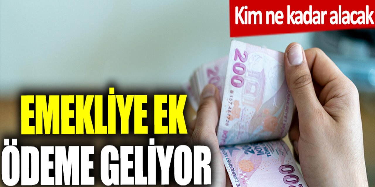 Emeklilere 637 lira ek ödeme ve büyük zam