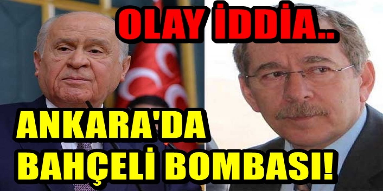 Abdüllatif Şener'in Devlet Bahçeli iddiası Ankara gündemini sarstı!