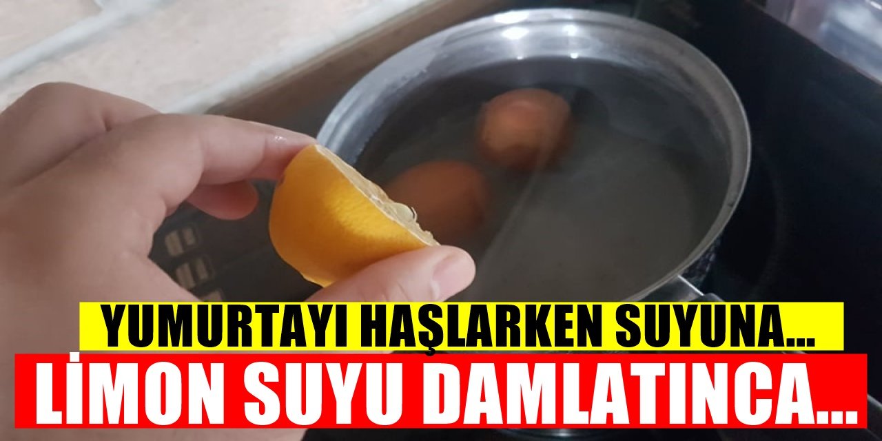 Yumurtayı haşlarken kaynama suyuna iki üç damla kadar limon ekleyin bakın ne olacak!