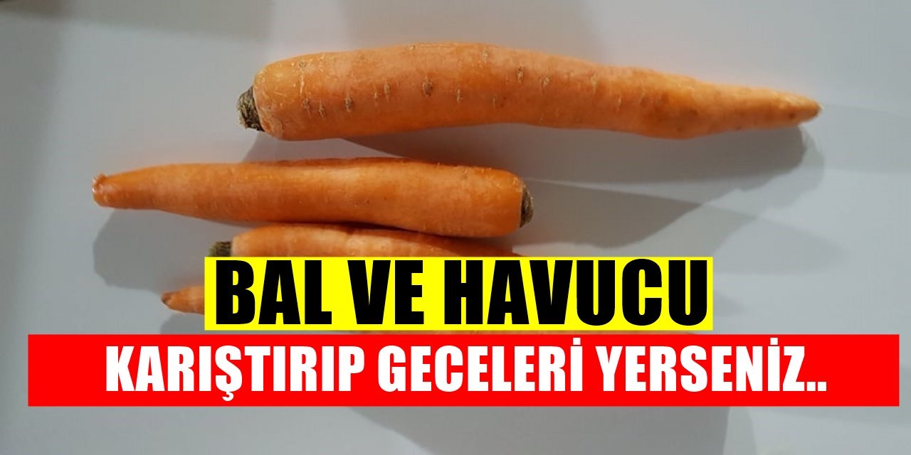 Bal ve havucu kaynatın ardından gece uyumadan önce 4 kaşık yediğinizde o sorun biter