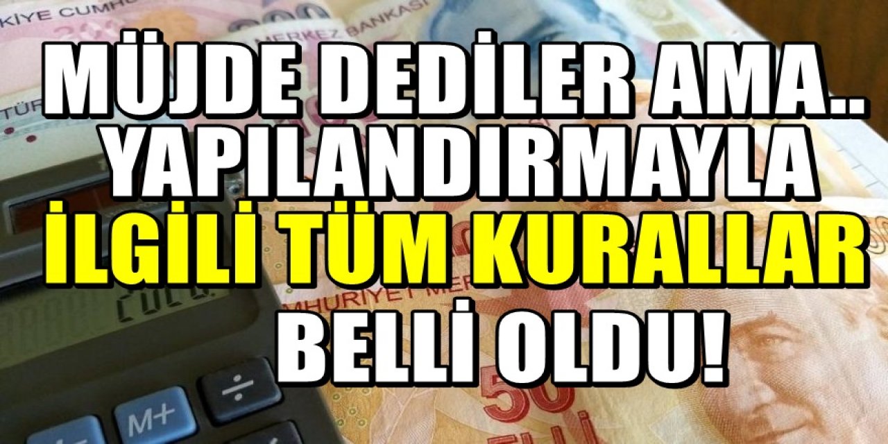 Borcu olanlara yönelik Vergi ve KYK yapılandırmasındaki gerçek detaylar belli oldu!