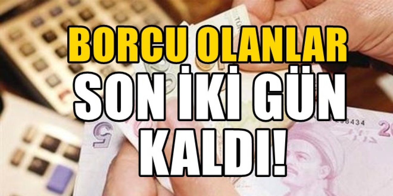 Borcu olanlara devletten uyarı geldi son gün Salı mutlaka ödemenizi yapmalısınız!
