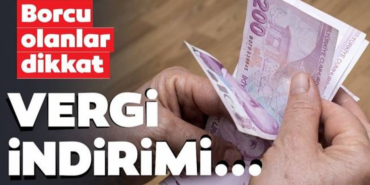 Vergi düzenlemesinde kötü haber geldi - O borçlar silinmeyecek