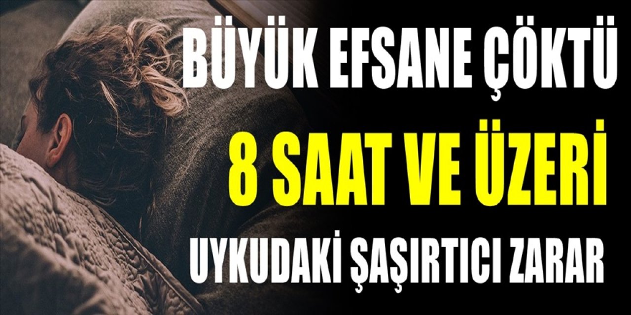 8 Saatten Fazla uyuyorsanız bakın zamanla neye yol açıyormuş. Büyük efsane çöktü.