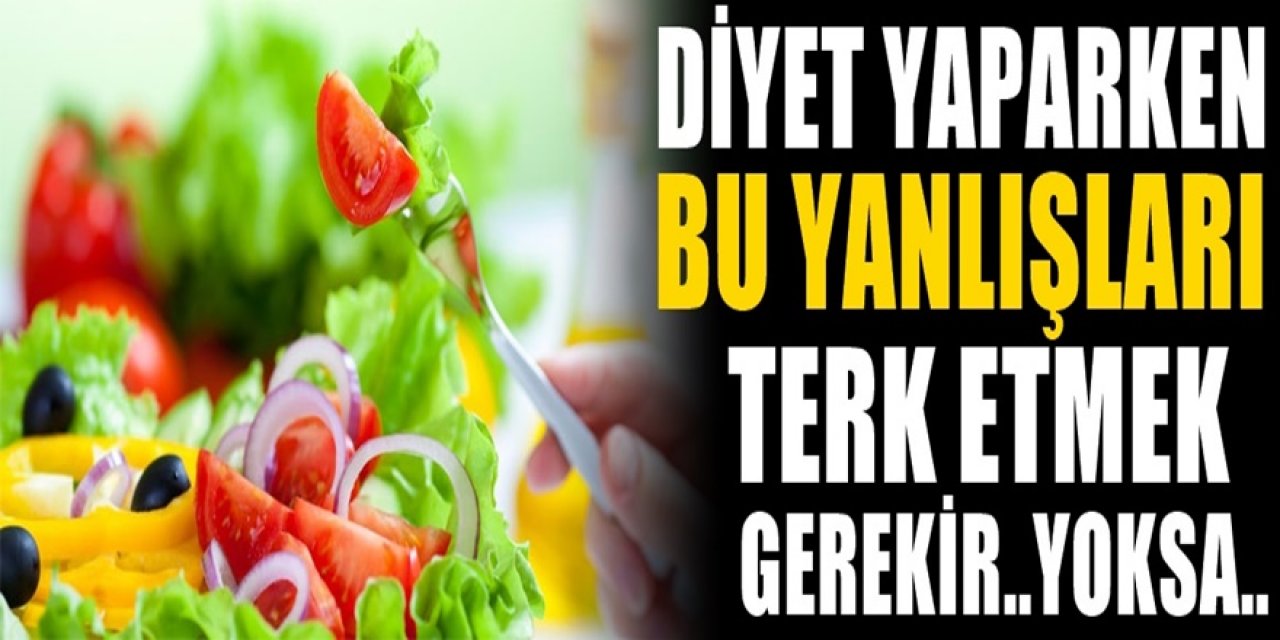 Diyetiniz başarılı olmuyorsa bu hataları yapıyor olabilirsiniz. Bu yanlışlara son verin