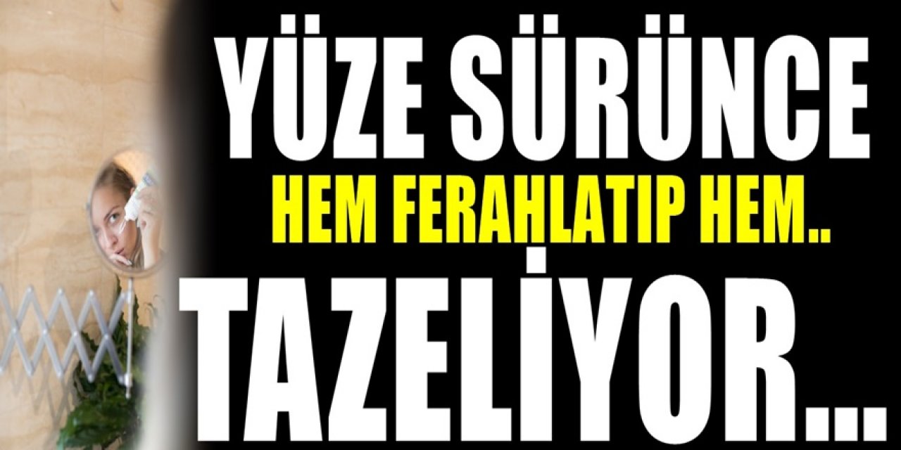 Cildinizi rahatlatmak ve daha genç görünmeye yarıyor. Tazelenmek İçin 5 Kilit Öneri..