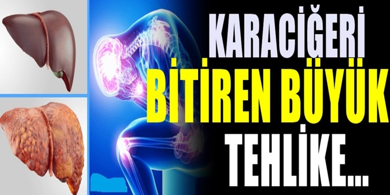 Meğer karaciğeri yağlandırıp bitiriyormuş. Karaciğerinizi korumak için bu uyarıyı mutlaka önemseyiniz