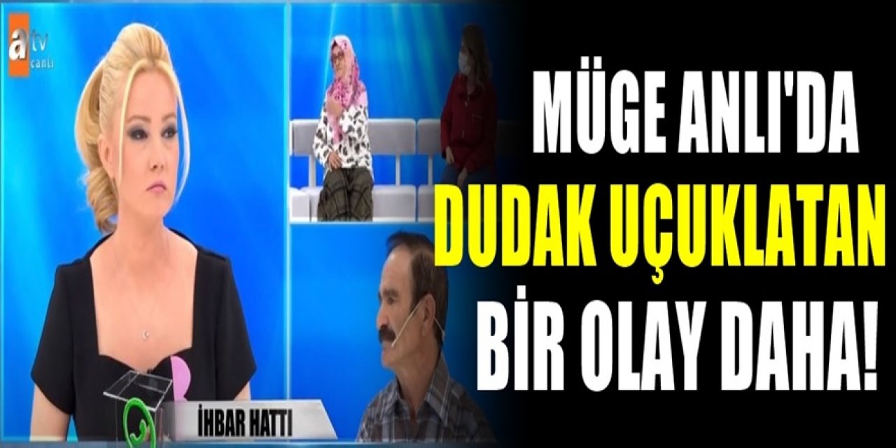 Türkiye Müge Anlı'da yaşanan bu olayı konuşuyor. Herkesin dudakları uçukladı