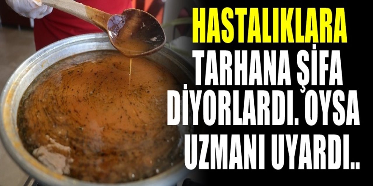 Hastayken Tarhana Çorbasından içerken 1 kez daha düşünmelisiniz Uzmanından şaşırtan tarhana uyarısı.