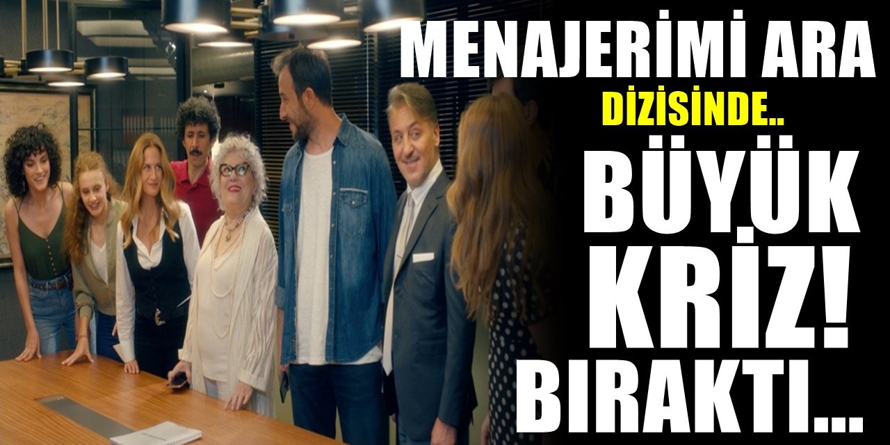 Menajerimi Ara dizisinde deprem! Kötü Haberi aldıktan sonra diziden ayrılmak zorunda kaldı