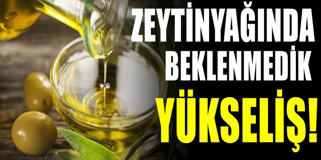 Zeytinyağında Beklenmedik yükseliş. Yüzler gülüyor böylesi beklenmiyordu..
