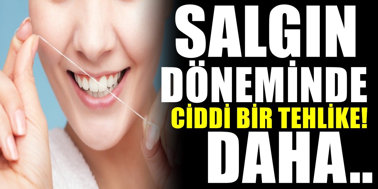 Koronavirüs salgını hızla artarken yeni bir tehlike daha çıktı. Ağız ve dişlerinizde buna mutlaka bakın..