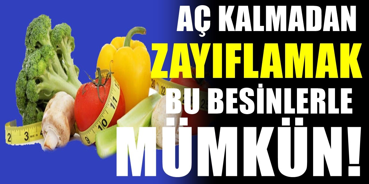 Kilo vermek istiyorsanız. Mutlaka Bu besinlerin gücünden yararlanın. İşte hızlı zayıflatan yiyecekler..