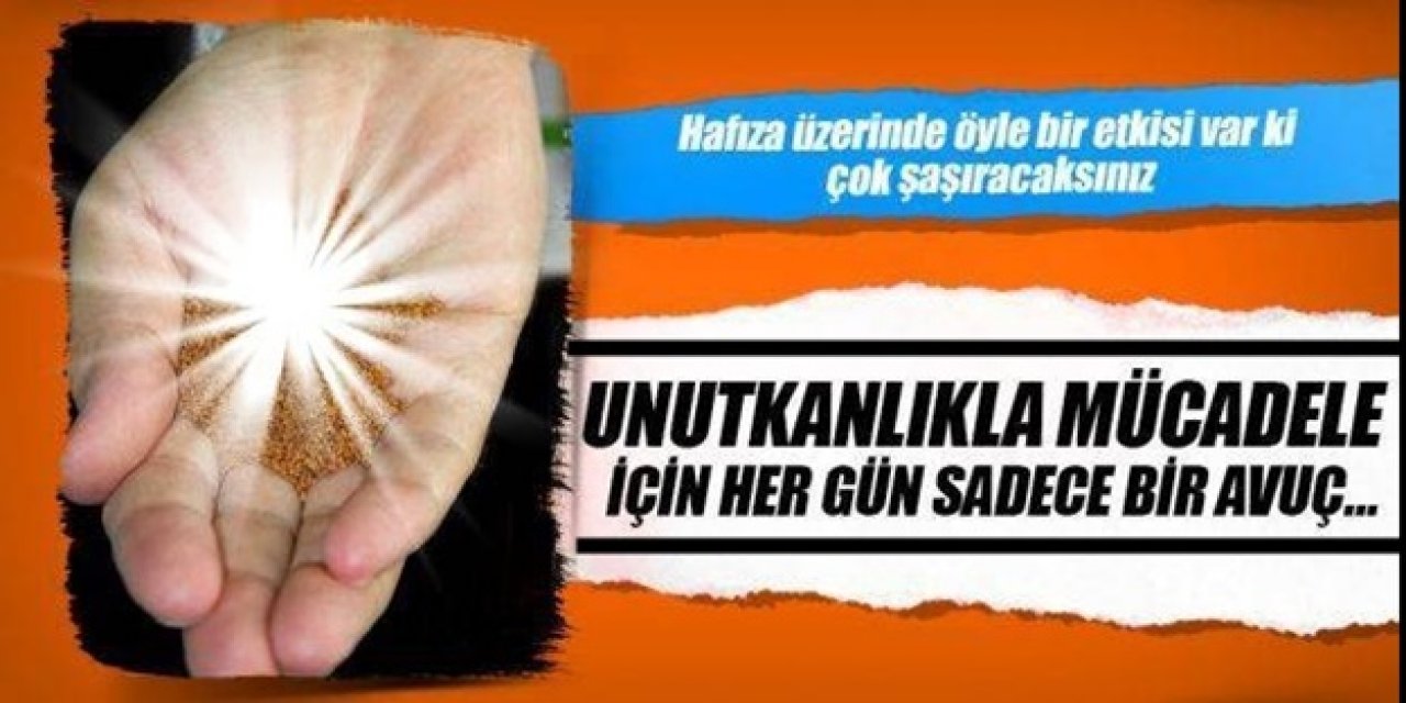 Düzenli kullanıldığında Sadece 1 çay kaşığıyla unutkanlığı yok eden baharatla tanışın