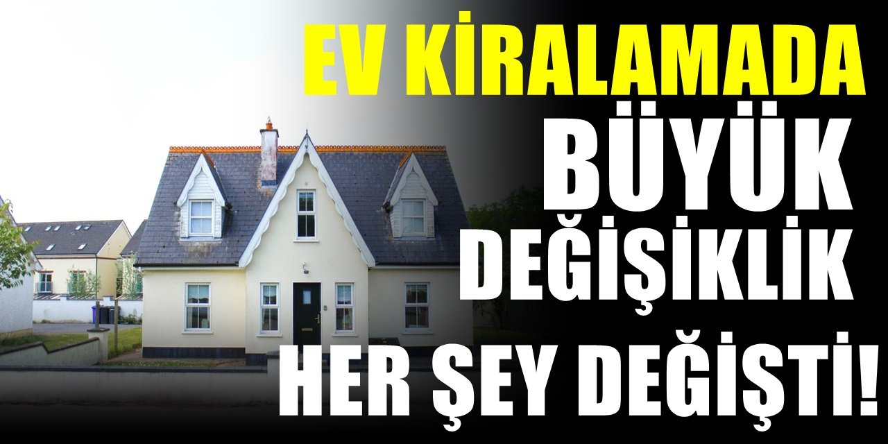 Her şey değişiyor.. Artık Ev Kiralamada Yeni Dönem Başlıyor!