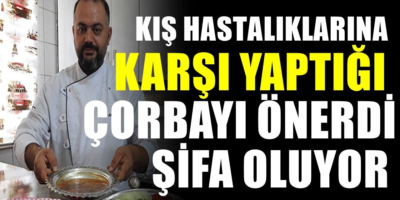 Kış hastalıklarından koruyan tek çorba o çıktı! Ustasından tarifi