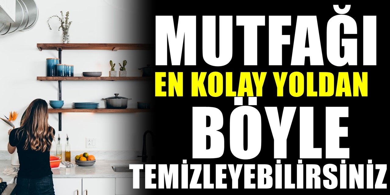 Mutfak Temizliği Nasıl Yapılır ve Püf Noktaları
